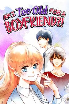 Am I Too Old For A Boyfriend?! Manga