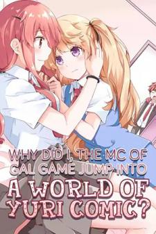 Why Did I, The Mc Of Gal Game Jump Into A World Of Yuri Comic? Manga