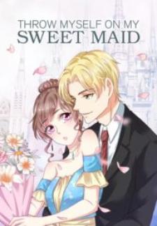 Throw Myself On My Sweet Maid Manga