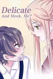 Delicate And Meek, Me? Manga
