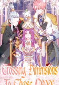 Crossing Dimensions To Chase Love Manga