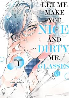 Let Me Make You Nice And Dirty, Mr. Glasses Manga
