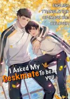 I Asked My Deskmate To Beat You Manga