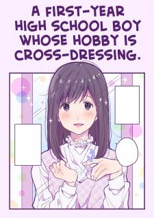A First-Year High School Boy Whose Hobby Is Cross-Dressing Manga