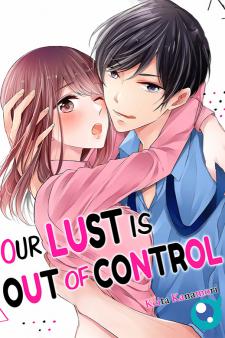 Our Lust Is Out Of Control Manga