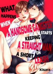 What Happens When A Handsome Gangster Starts Keeping A Straight Man On A Short Leash Manga