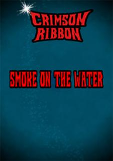 Crimson Ribbon: Smoke On The Water